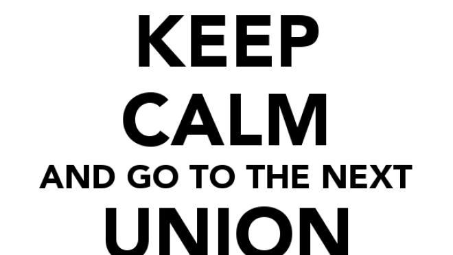 Keep calm and go to the next Union meeting
